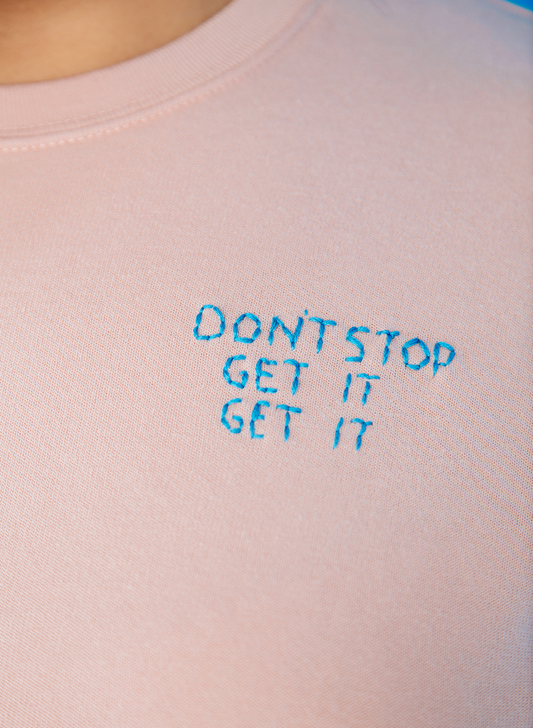 Don't Stop Get It Get It Sweatshirt