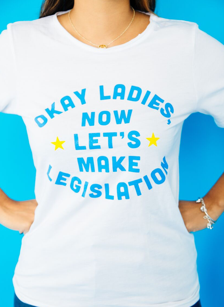 Okay Ladies, Now Let's Make Legislation